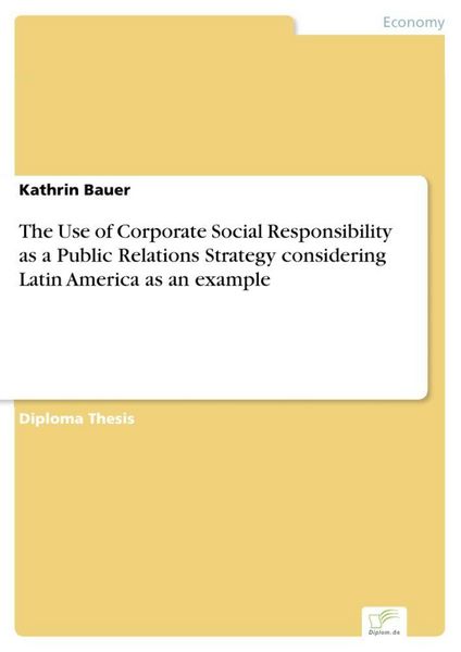 Produktbild: The Use of Corporate Social Responsibility as a Public Relations Strategy considering Latin America as an example