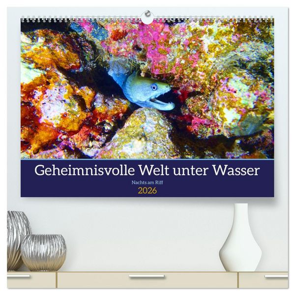 Produktbild: Geheimnisvolle Welt unter Wasser - Nachts am Riff (hochwertiger Premium Wandkalender 2026 DIN A2 quer), Kunstdruck in Hochglanz
