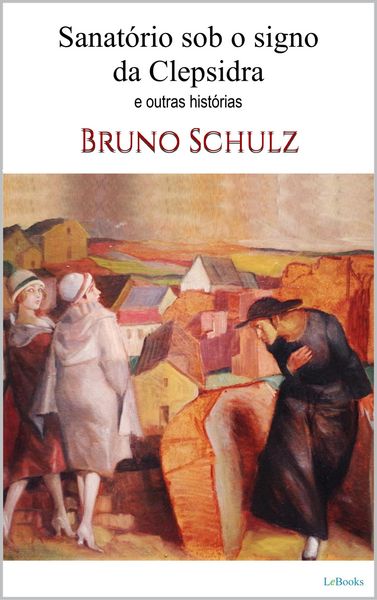 Produktbild: Sanat&oacute;rio Sob O Signo Da Clepsidra - Bruno Schulz
