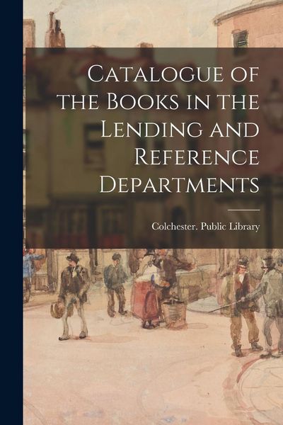 Produktbild: Catalogue of the Books in the Lending and Reference Departments