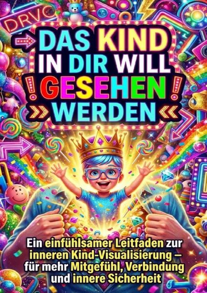 Produktbild: Das Kind in dir will gesehen werden