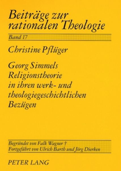 Produktbild: Georg Simmels Religionstheorie in ihren werk- und theologiegeschichtlichen Bez&uuml;gen