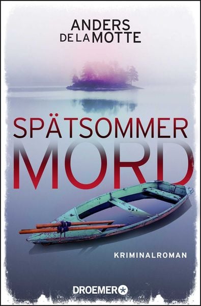 Spätsommermord, Taschenbuch von Anders de la Motte, Droemer Taschenbuch, 9783426306277