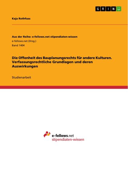 Produktbild: Die Offenheit des Bauplanungsrechts f&uuml;r andere Kulturen. Verfassungsrechtliche Grundlagen und deren Auswirkungen