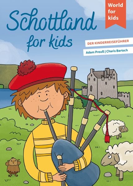 Schottland for kids, Paperback von Adam Preuss, World For Kids, 9783946323129