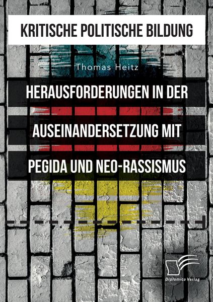 Produktbild: Kritische politische Bildung. Herausforderungen in der Auseinandersetzung mit Pegida und Neo-Rassismus