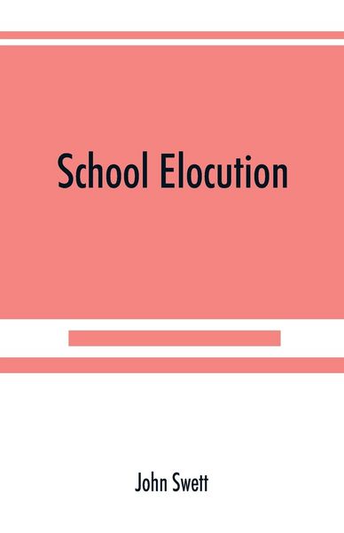 Produktbild: School elocution; a manual of vocal training in high schools, normal schools, and academies