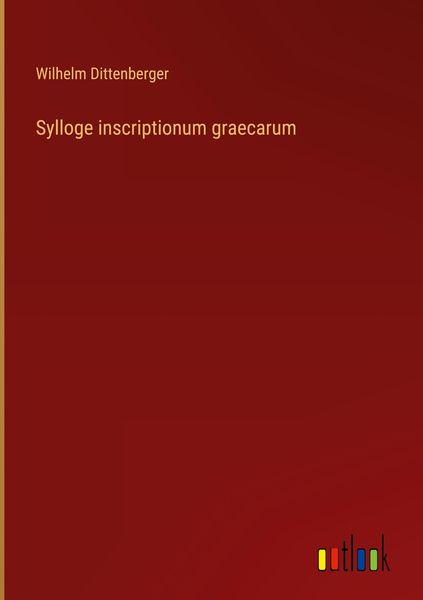 Produktbild: Sylloge inscriptionum graecarum