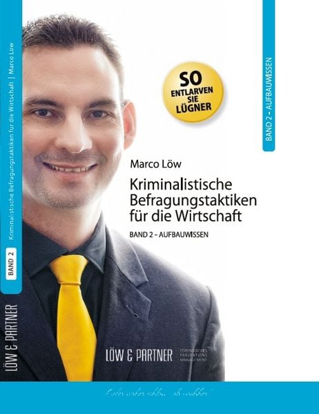 Produktbild: Kriminalistische Befragungstaktiken f&uuml;r die Wirtschaft. Band 2: Aufbauwissen