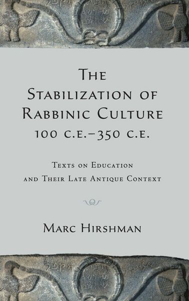 Produktbild: The Stabilization of Rabbinic Culture, 100 C.E. -350 C.E.