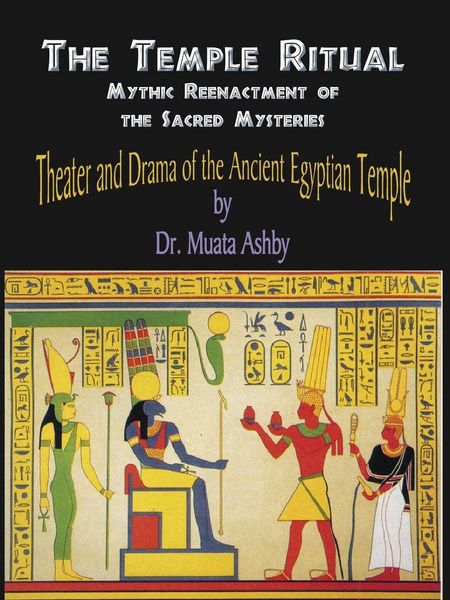 Produktbild: Temple Ritual Of The Ancient Egyptian Mysteries- Theater & Drama Of The Ancient Egyptian Mysteries