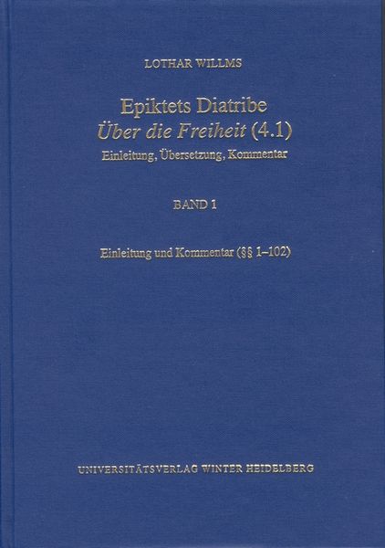 Produktbild: Epiktets Diatribe &sbquo;&Uuml;ber die Freiheit&rsquo; (4.1) / Einleitung und Kommentar (&sect;&sect; 1-102)