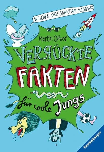Produktbild: Verr&uuml;ckte Fakten, Band 1 - Welcher K&auml;se stinkt am meisten? Verr&uuml;ckte Fakten f&uuml;r coole Jungs
