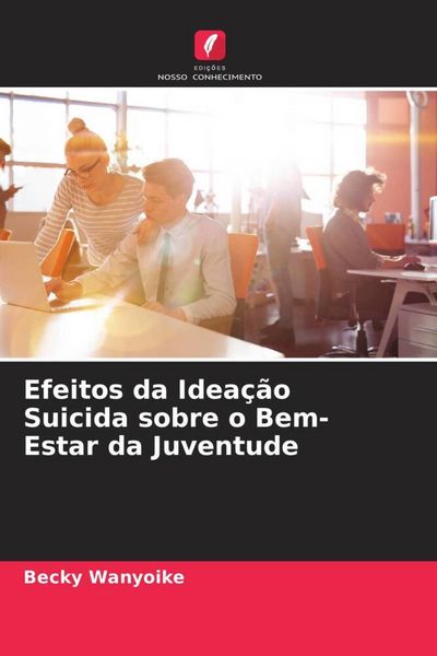 Produktbild: Efeitos da Idea&ccedil;&atilde;o Suicida sobre o Bem-Estar da Juventude