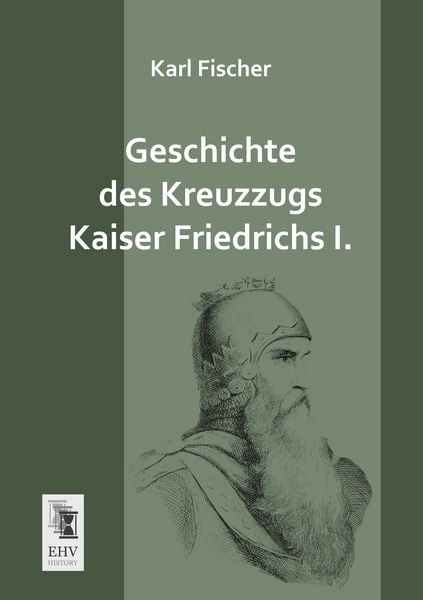 Produktbild: Geschichte des Kreuzzugs Kaiser Friedrichs I.