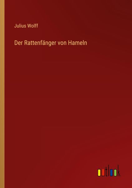 Der Rattenfänger von Hameln, Taschenbuch von Julius Wolff, Outlook, 978-3-368-41086-5