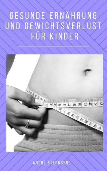 Produktbild: Gesunde Ern&auml;hrung und Gewichtsverlust f&uuml;r Kinder