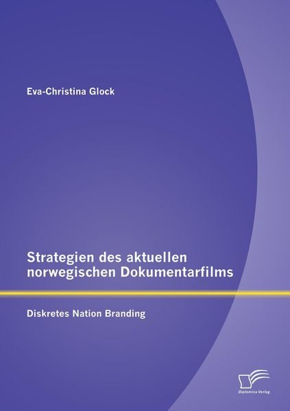 Produktbild: Strategien des aktuellen norwegischen Dokumentarfilms: Diskretes Nation Branding