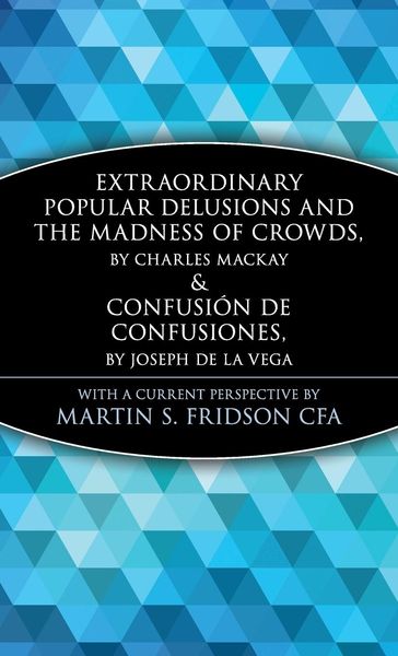 Produktbild: Extraordinary Popular Delusions and the Madness of Crowds and Confusi&oacute;n de Confusiones