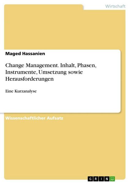 Produktbild: Change Management. Inhalt, Phasen, Instrumente, Umsetzung sowie Herausforderungen