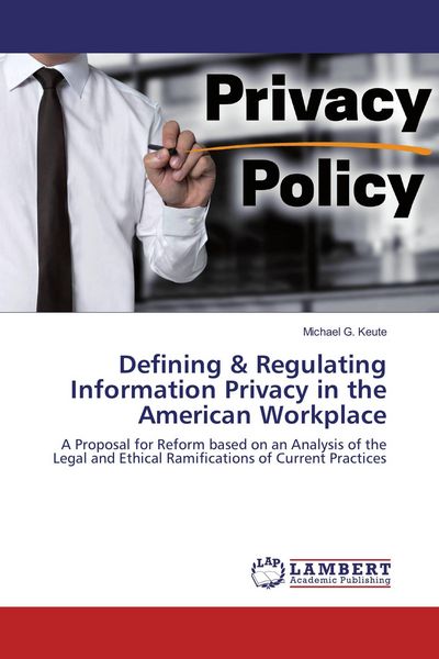 Produktbild: Defining & Regulating Information Privacy in the American Workplace