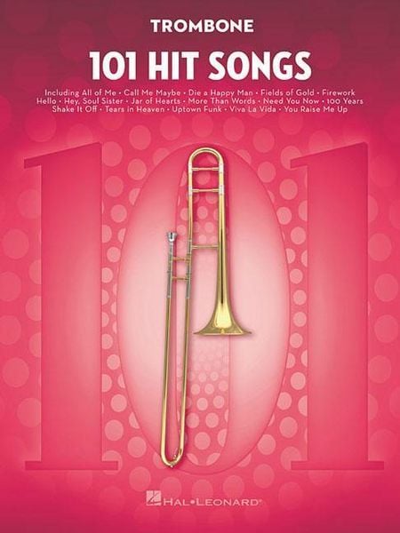 Produktbild: 101 Hit Songs for Trombone Sheet Music Songbook Solo Instrumental Folio for All Levels Includes All of Me, Clocks, Uptown Funk, Shake It Off, Rolling in the Deep and More