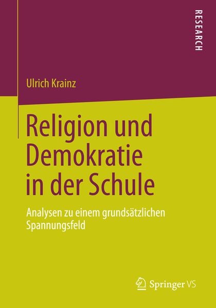 Religion und Demokratie in der Schule, Taschenbuch von Ulrich Krainz, Springer Fachmedien Wiesbaden GmbH, 9783658059217