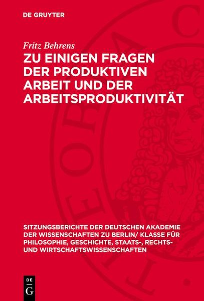 Produktbild: Zu einigen Fragen der produktiven Arbeit und der Arbeitsproduktivit&auml;t