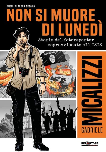 Produktbild: Non si muore di luned&igrave;. Storia del fotoreporter sopravvissuto all'ISIS