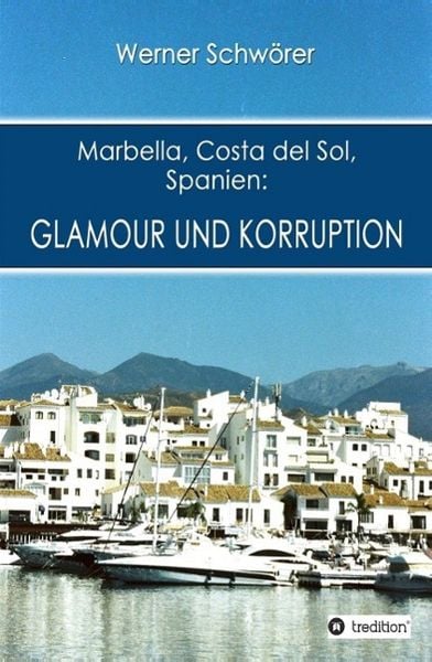 Produktbild: Marbella Costa del Sol Spanien: Glamour und Korruption