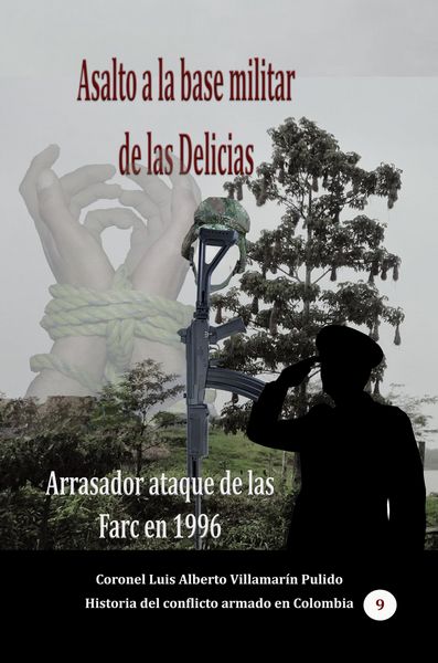 Produktbild: Asalto a la base militar de las Delicias Arrasador ataque de las Farc en 1996