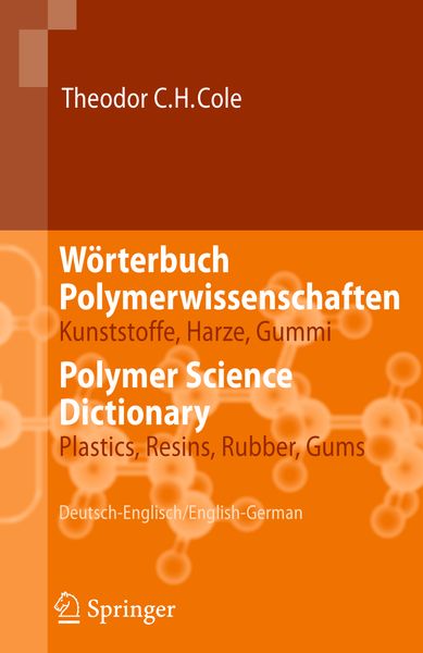 Wörterbuch Polymerwissenschaften/Polymer Science Dictionary, Taschenbuch von Theodor C.H. Cole, Springer Berlin, 9783642324017