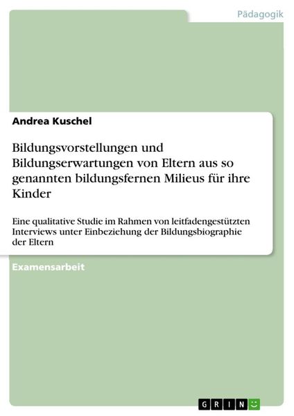 Bildungsvorstellungen und Bildungserwartungen von Eltern aus so genannten bildungsfernen Milieus für ihre Kinder, Taschenbuch von Andrea Kuschel,