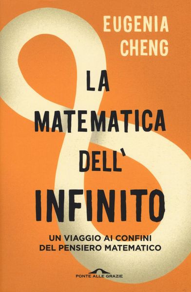 Produktbild: La matematica dell'infinito. Un viaggio ai confini del pensiero matematico