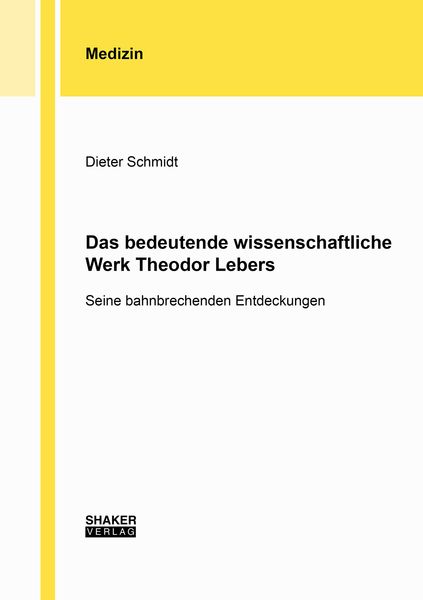 Produktbild: Das bedeutende wissenschaftliche Werk Theodor Lebers