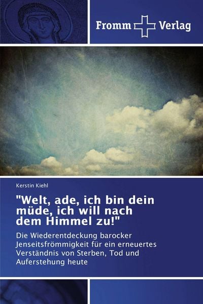 Produktbild: "Welt, ade, ich bin dein m&uuml;de, ich will nach dem Himmel zu!"