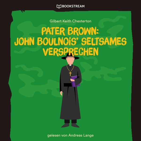 Pater Brown: John Boulnois' seltsames Verbrechen - Gilbert Keith Chesterton, Audio, 9783991160984