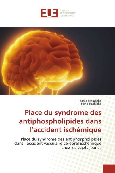 Produktbild: Place du syndrome des antiphospholipides dans l'accident isch&eacute;mique