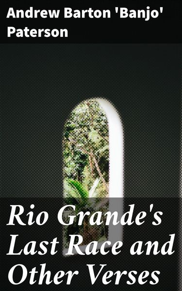 Produktbild: Rio Grande's Last Race and Other Verses