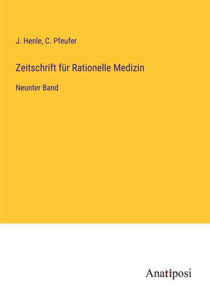 Zeitschrift für Rationelle Medizin, Taschenbuch von J. Henle , C. Pfeufer, Anatiposi Verlag, 9783382400323