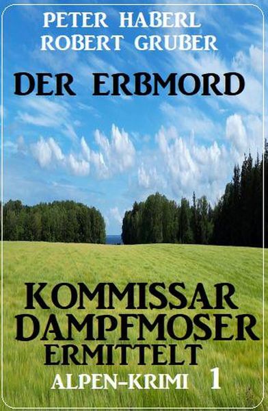 Produktbild: Der Erbmord: Alpen-Krimi: Kommissar Dampfmoser ermittelt 1