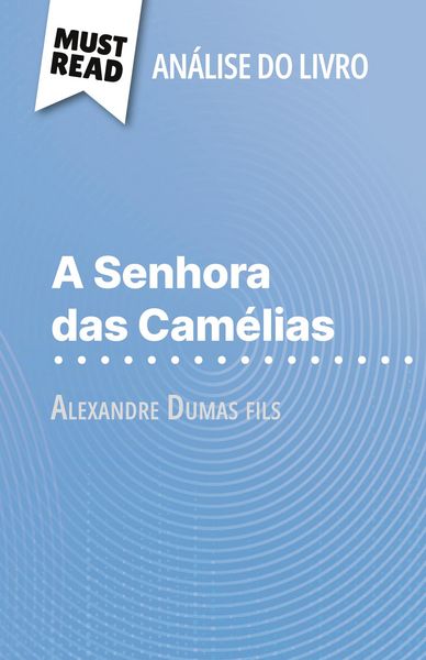 Produktbild: A Senhora das Cam&eacute;lias de Alexandre Dumas fils (An&aacute;lise do livro)