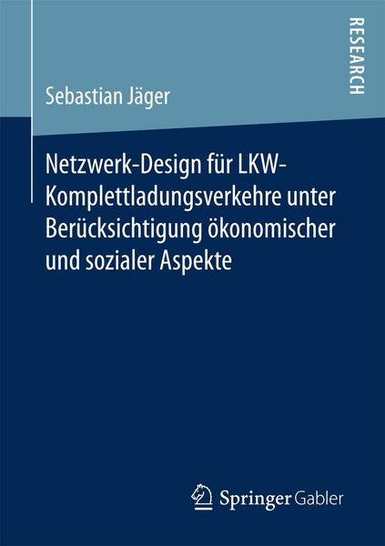 Produktbild: Netzwerk-Design f&uuml;r LKW-Komplettladungsverkehre unter Ber&uuml;cksichtigung &ouml;konomischer und sozialer Aspekte