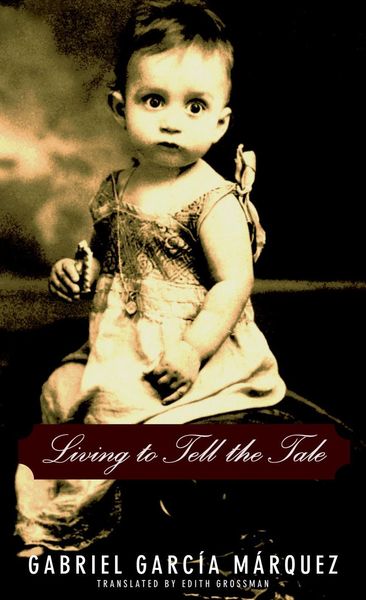 Living to Tell the Tale, Gebundene Ausgabe von Gabriel García Márquez, KNOPF, 9781400041343