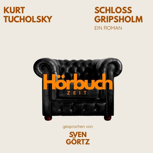 Schloss Gripsholm. Ein Roman. - Hörbuchzeit , Kurt Tucholsky, Audio, 9783754519868