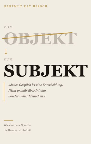 Vom Objekt zum Subjekt, Taschenbuch von Hartmut Kay Hirsch , KommTheo-Institut Stuttgart, BoD – Books on Demand, 9783696381790