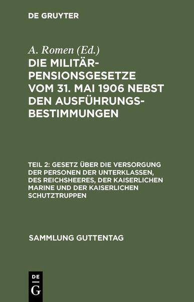 Produktbild: Gesetz &uuml;ber die Versorgung der Personen der Unterklassen, des Reichsheeres, der Kaiserlichen Marine und der Kaiserlichen Schutztruppen