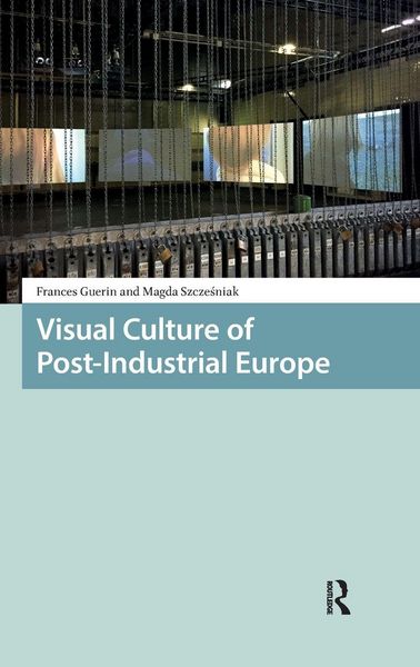 Produktbild: Visual Culture of Post-Industrial Europe