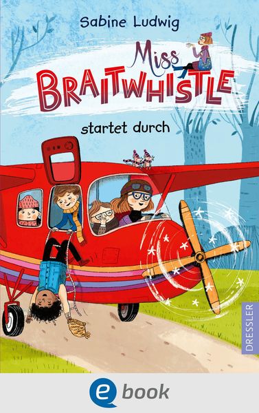 Produktbild: Miss Braitwhistle 6. Miss Braitwhistle startet durch