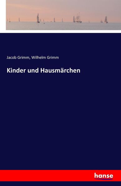 Kinder und Hausmärchen, Taschenbuch von Jacob Grimm , Wilhelm Grimm, Hansebooks, 9783742878281